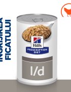 HILL'S Prescription Diet l/d dietă veterinară câini conservă hrană umedă afecțiuni hepatice 370g